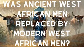 Haplogroups of Africa  Ancient Replacement of West African Paternal Lineages [upl. by Anileh620]