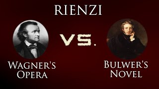 Rienzi Richard Wagners Opera VS Edward BulwerLyttons Novel [upl. by Housen399]