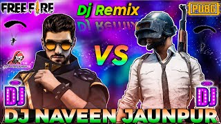 Pubg Vs Free Fire Dj Song 💔 Free Fire Vs Pubg Dj Remix Song 2020 💕 Naveen Gamer 💯 [upl. by Nimzay]