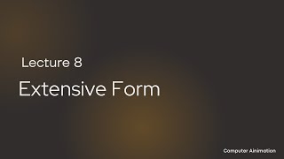 Lecture 8 Extensive Form [upl. by Ahsinauq]