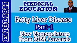 Fatty Liver Disease1 New Nomenclature from 2023 onwards I English  Prof Dr Javed Iqbal FAROOQI [upl. by Minnnie]