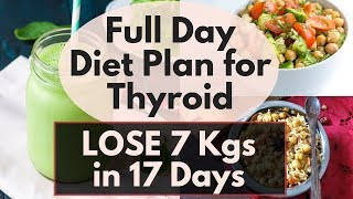 Full Day DietMeal Plan for Thyroid Part II  Weight Loss Diet for Thyroid  Lose 7 Kgs in 17 Days [upl. by Niro11]