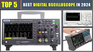 BEST Digital Oscilloscope In 2024  TOP 5 BEST 4 Channel Digital Oscilloscope Review [upl. by Eiliah]