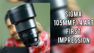 Sigma 105MM F14 ART First Impression Hindi [upl. by Idnerb]