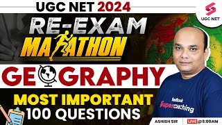 UGC NET 2024 Geography Mega Marathon  Geography Top 100 Most Important Questions  Ashish Sir [upl. by Ackley]