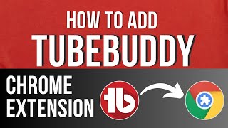 Install Free TubeBuddy Extension for Chrome on Laptop TubeBuddy Tutorial  Chrome Extension  2023 [upl. by Ioves]