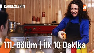 Kardeşlerim 111 Bölüm  İlk 10 Dakika Kardeslerim [upl. by Alat226]