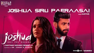 Joshua Siru Paeraasai  Lyric Video  Joshua Imai Pol Kaakha  Varun Raahei  GVM  Karthik  Vels [upl. by Grata]