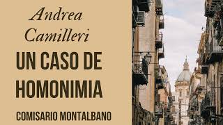 UN CASO DE HOMONIMIAANDREA CAMILLERICOMISARIO MONTALBANORELATOAUDIOLIBRO COMPLETO VOZ HUMANA [upl. by Elizabeth]