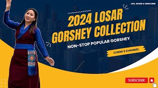 2024 LOSAR Gorshey Collection  Nonstop popular gorshey  tibetan gorshey  tibetan circle dance [upl. by Walkling]