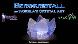 Worblas Crystal Art  Bergkristall [upl. by Hallutama504]