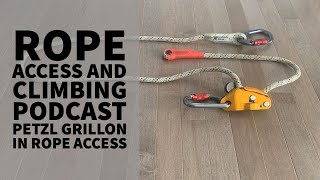 PETZL GRILLONS IN ROPE ACCESS  TECH TALK  THE ROPE ACCESS AND CLIMBING PODCAST [upl. by Enna]