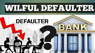 what is wilful defaulter Conditions for wilful defaulter [upl. by Llerret]