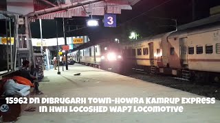 NIGHT TIME 15962 DN DIBRUGARHHOWRAH KAMRUP EXPRESS ARRIVING ON KATWA JN IN HOWRAH WAP7ANNOUNCEMENT [upl. by Rabiah]