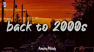 2000s nostalgia mix  throwback playlist [upl. by Lovash]