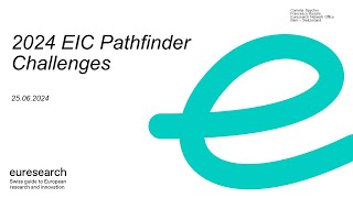 2024 EIC Pathfinder Challenges Euresearch Webinar [upl. by Olsen]