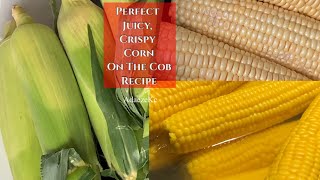 Corn On The Cob Recipe How To Make The Best Juicy Crispy Corn On the Cob Corn On the Cob Corn [upl. by Retsbew]