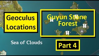 Genshin Impact  Geoculus Locations Guide Part 4  Sea of Clouds  Guyun Stone Forest [upl. by Ydnolem995]