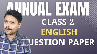 CLASS 2 ANNUAL EXAM ENGLISH QUESTION PAPER [upl. by Ahsimik]