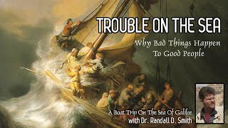 Dr Randall Smith  Trouble On The Sea  Why Bad Things Happen To Good People [upl. by Falcone]