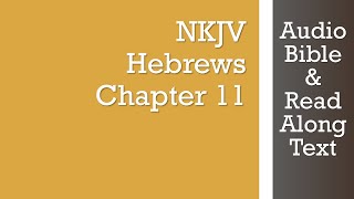 Hebrews 11  NKJV  Audio Bible amp Text [upl. by Riha938]