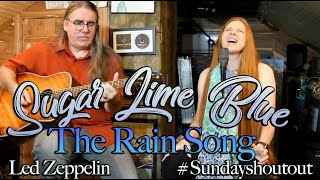 The Rain Song  Led Zeppelin Cover SundayShoutOut by Sugar Lime Blue [upl. by Akirdnas]