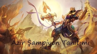 Azir Şampiyon Tanıtımı l league of legends l [upl. by Atsillak]