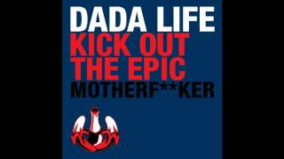 INSTRUMENTAL Dada Life  Kick Out The Epic Motherfker [upl. by Calisa]