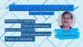 Finitely generated groups [upl. by Etteloc]