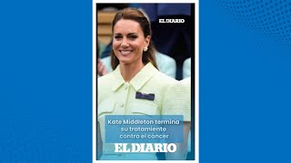 Kate Middleton finaliza con la quimioterapia ¿Continua con cáncer  El Diario [upl. by Gisela]