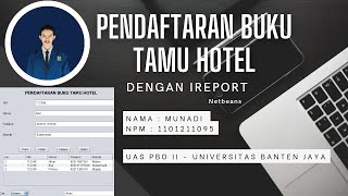 MEMBUAT BUKU TAMU HOTEL DENGAN IREPORT  UAS PBO II UBJ [upl. by Rutter352]