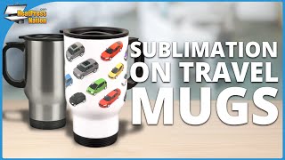 Sublimation On Travel Mugs [upl. by Aem]