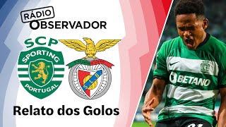 Sporting 21 Benfica  Relato dos Golos  Rádio Observador  Liga Betclic 2324 [upl. by Tsenre874]