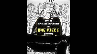 Top 15 highest bounties of all time onepiece [upl. by Nalym]