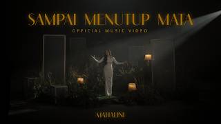 MAHALINI  SAMPAI MENUTUP MATA OFFICIAL MUSIC VIDEO [upl. by Enad247]