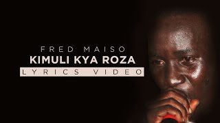 Ekimuli Kya Roza  Fred Maiso [upl. by Rebliw]