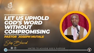 Let us Uphold Gods Word without Compromising  Pst Joseph Mutale March 17 2024 [upl. by Xanthus]