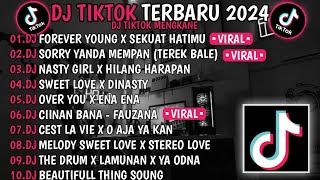 DJ TIK TOK TERBARU 2024 🎵 DJ FOREVER YOUNG X SEKUAT HATIMU 🎵DJ SORRY YANDA MEMPAN TEREK BALE🎵 VIRAL [upl. by Joses]