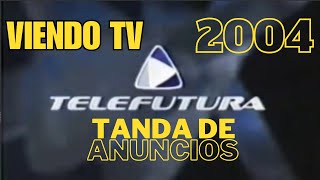 Viendo TV  TELEFUTURA  Tanda de Anuncios en el 2004 [upl. by Anaicul]