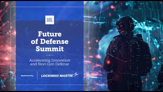 Future of Defense Summit Accelerating Innovation amp NextGen Defense [upl. by Eadmund]