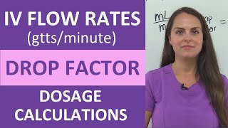 IV Drip Flow Rates Drop Factor gttsminute Dosage Calculations Nursing  NCLEX Review [upl. by Grae]