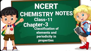 NCERT NOTES class11 chemistry chapter3 classification of elements and periodicity in properties [upl. by Malas]