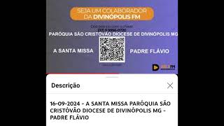 16092024  A Santa Missa direto da Paróquia São Cristóvão de Divinópolis MG  Padre Flávio [upl. by Melborn]