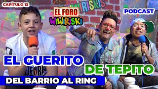 EL GUERITO DE TEPITO DEL BARRIO AL RING  PODCAST EP 12  LOS DESTRAMPADOS [upl. by Birgitta279]