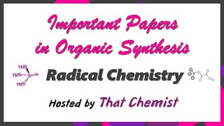 Major Methods in Radical Chemistry Important Papers [upl. by Ellinej764]