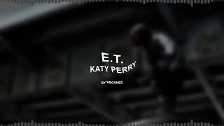 et  katy perry edit audio [upl. by Teillo]