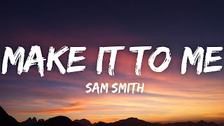 Sam Smith  Make It To Me Lyrics quotby the way shes safe with mequot [upl. by Akcinat]