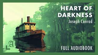 Heart of Darkness by Joseph Conrad Full Audiobook [upl. by Enialedam]