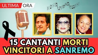 15 CANTANTI Famosi Italiani MORTI vincitori di SANREMO [upl. by O'Donovan137]