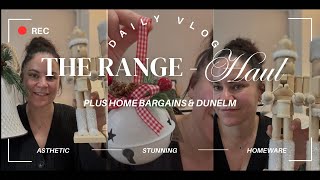 THE RANGE  HOME BARGAINS  DUNELM HAUL [upl. by Bergstein]